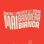 Trieste aderisce alla campagna “Mai Bandiera Bianca” contro la violenza sulle donne